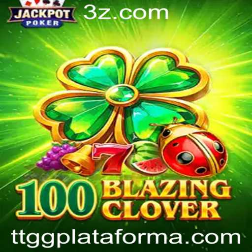 100BlazingClover: Uma Aventura Inovadora na TTGG Plataforma