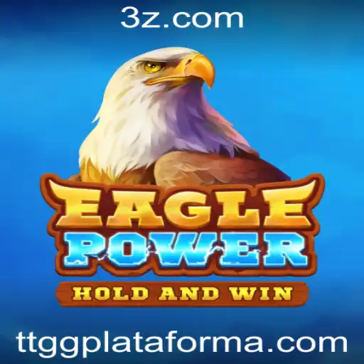EaglePower: Descubra o Novo Fenômeno da TTGG Plataforma